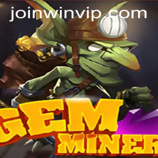 Unveiling GemMiner: A New Era in Gaming with WIN.VIP